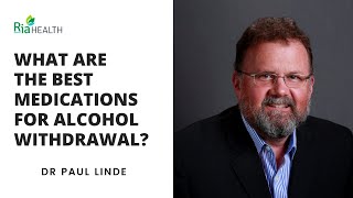 What Are The Best Medications for Alcohol Withdrawal  Psychiatrist Dr Paul Linde Answers [upl. by Garvey]