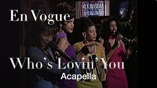 En Vogue’s Stunning Rendition of ‘Who’s Lovin’ You’ Acapella [upl. by Asirret]