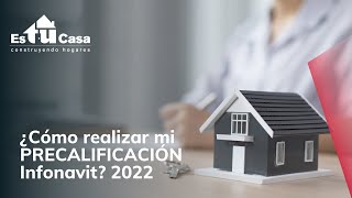 ¿Cómo realizar mi PRECALIFICACIÓN Infonavit 2022 [upl. by Gabriel]