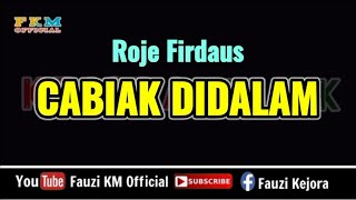 Cabiak Didalam  Roje Firdaus  KARAOKE [upl. by Anahpets]