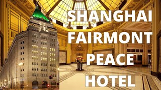 Fairmont Peace Hotel Shanghai Tour  上海和平饭店 [upl. by Capp]