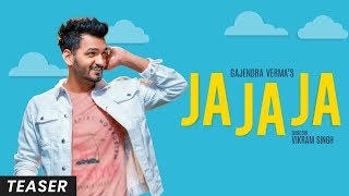 Gajendra Verma  Ja Ja Ja  Vikram Singh  Teaser Video [upl. by Turnheim]