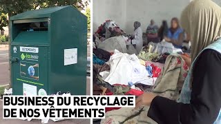 LE BUSINESS DU RECYCLAGE DE NOS VÊTEMENTS [upl. by Adnilemre]