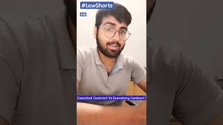 Executed Contract and Executory Contract  Indian Contract Act 1872 lawshorts law legal shorts [upl. by Ariuqahs]