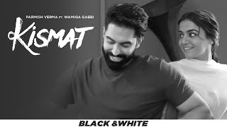 Kismat BW Video  Parmish Verma  Wamiqa Gabbi  Latest Punjabi Songs 2024  New Punjabi Songs [upl. by Bohlin]