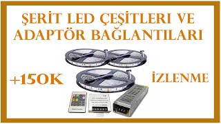 Şerit Led Çeşitleri ve Adaptör Bağlantıları [upl. by Eniale]