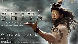 SHIVA Official Trailer Hrithik Roshan  Kriti Sanon  S S Rajamouli  Hrithik Roshan Concept trailer [upl. by Frierson]