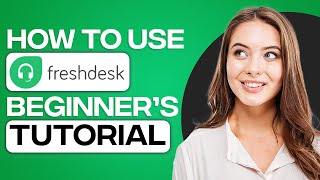 FreshDesk Ticketing System 2024  FreshDesk Tutorial For Beginners [upl. by Messere579]