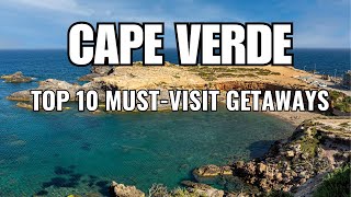 Top 10 Must Visit Getaways in Cape Verde 🌴 2024 [upl. by Hillie]