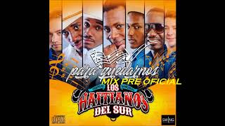 Mix Oficial Los Haitianos Del Sur DJ LUXITO ANCUD  CHILOÉ  Para Quedarnos 2018 [upl. by Teevens]