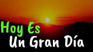 HOY Es Un gran Día ¡VÍVELO ¦ Gratitud Frases Reflexiones Agradecimiento Reflexión [upl. by Eetsud]