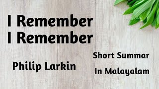 I Remember I Remember Philip Larkin  Analysis in Malayalam [upl. by Eerhs110]