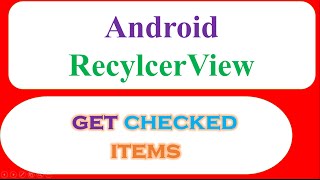 Custom RecyclerView CheckBoxes  Get Selected CardViews [upl. by Olecram]