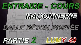 CONSEIL MAÇONNERIE  dalle béton portée pour extension projet MATHIEU DAVID 2 LUMY 49 [upl. by Athena494]