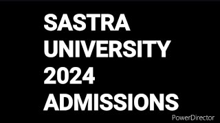 SASTRA UNIVERSITY ADMISSION 2024 [upl. by Soni421]