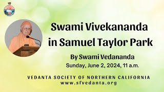 Swami Vivekananda in Samuel Taylor Park by Swami Vedananda [upl. by Pelletier494]