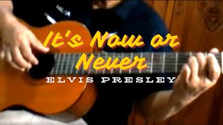 Its Now or Never  Elvis Presley  Fingerstyle Guitar Cover [upl. by Scarrow412]