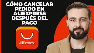 Cómo cancelar un pedido de aliexpress después del pago fácil [upl. by Novah408]