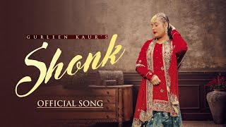 SHONK Official Song Gurleen Kaur  Black Virus  Vicky Dhaliwal  New Punjabi Song 2024 [upl. by Fidelas726]