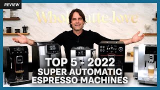 Top 5 Super Automatic Espresso Machines of 2022 [upl. by Alyda220]