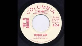 BIG AL DOWNING  GEORGIA SLOP  COLUMBIA [upl. by Erlene177]