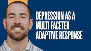 Depression as a Multi faceted Adaptive Response [upl. by Adnorrehs]