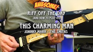 This Charming Man  Johnny Marr The Smiths Awesome Riff of the Day amp How to Play it [upl. by Ethelinda705]