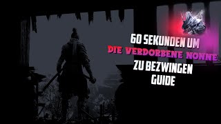 SEKIRO BOSS GUIDE  Wie erledigt man die Verdorbene Nonne Illusion in 60 Sekunden [upl. by Fancy700]