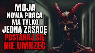 Moja Nowa Praca ma Tylko Jedną Zasadę Postaraj się Nie Umrzeć  CreepyPasta Lektor PL [upl. by Mic401]