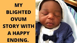 MY BLIGHTED OVUM STORY AN ANEMBRYONIC PREGNANCY WITH A HAPPY END SUCCESS STORY [upl. by Ferdy]