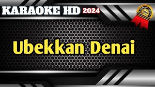 Ubekkan Denai  Karaoke Minang Lamo Terpopuler Nada Wanta Live HD 2024 [upl. by Arihsat]