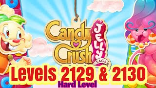 Let’s Play Candy Crush Jelly Complete Levels  2129 Hard Level amp 2130 [upl. by Siderf]