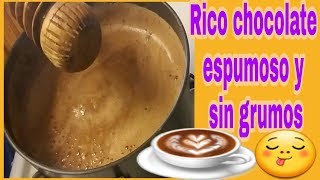 COMO HACER UN DELICIOSO CHOCOLATE CALIENTE  MEXICANO ESPUMOSITO Y SIN GRUMOS [upl. by Homerus]