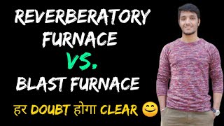 Reverberatory furnace vs Blast furnace [upl. by Aiyot]