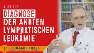 Diagnose einer Akuten Lymphatischen Leukämie  Leukämie Lotse [upl. by Busby]