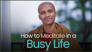 How To Meditate In A Busy Life  Buddhism In English [upl. by Ragland]