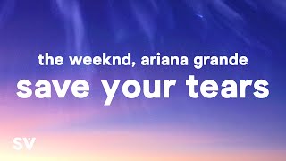 The Weeknd amp Ariana Grande  Save Your Tears Remix Lyrics [upl. by Malha813]