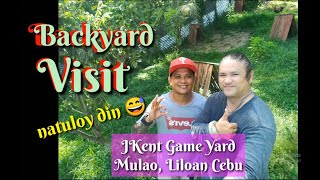 EP70 Part 1 Backyard VisitJKent Game YardMulao Liloan Cebu [upl. by Kcirdek331]