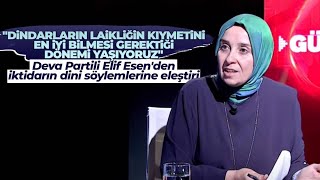 Deva Partisi Genel Başkan Yardımcısı Elif Esen gündeme ilişkin soruları yanıtlıyor [upl. by Smukler]