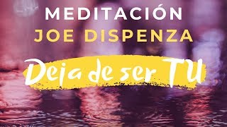 Meditación Joe Dispenza Deja de ser tú Buena calidad [upl. by Ellicec]