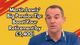 Martin Lewis Get £5400 Extra on Your Pension with This Simple Tip [upl. by Ashatan]