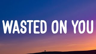 Morgan Wallen – Wasted On You Lyrics [upl. by Athena]