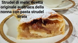 Strudel di mele ricetta originale austriaca della nonna con pasta strudel tirata [upl. by Eldrida]