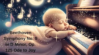 Beethoven 9Senfoni Lullaby ♫ Sleep Music for Babies ♫ Bebekler İçin Sakinleştirici Klasik Müzik [upl. by Duahsar]