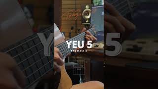 YÊU 5  Rhymastic  Guitar đệm  Chords  tungtic tungacoustic [upl. by Esinwahs987]