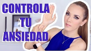 CÓMO CONTROLAR LA ANSIEDAD TIPS QUE CAMBIARON MI VIDA [upl. by Emlynne]