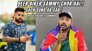 BeerBikerSamy tu kitna bdha chor hai sunle 😀 kolkata ka NO1 scammmer 🫡 sach sunlo bhaio 🙏 [upl. by Ahkos]