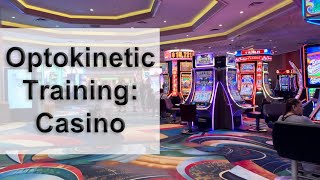 Optokinetic Training  Casino Environment [upl. by Orrocos531]