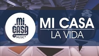 MI CASA  La Vida Official Music Video [upl. by Nannie]