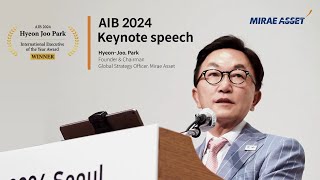 Chairman Hyeon Joo Parks AIB 2024 Keynote speech 미래에셋 박현주 회장의 AIB 2024 기조연설 [upl. by Aihseym837]